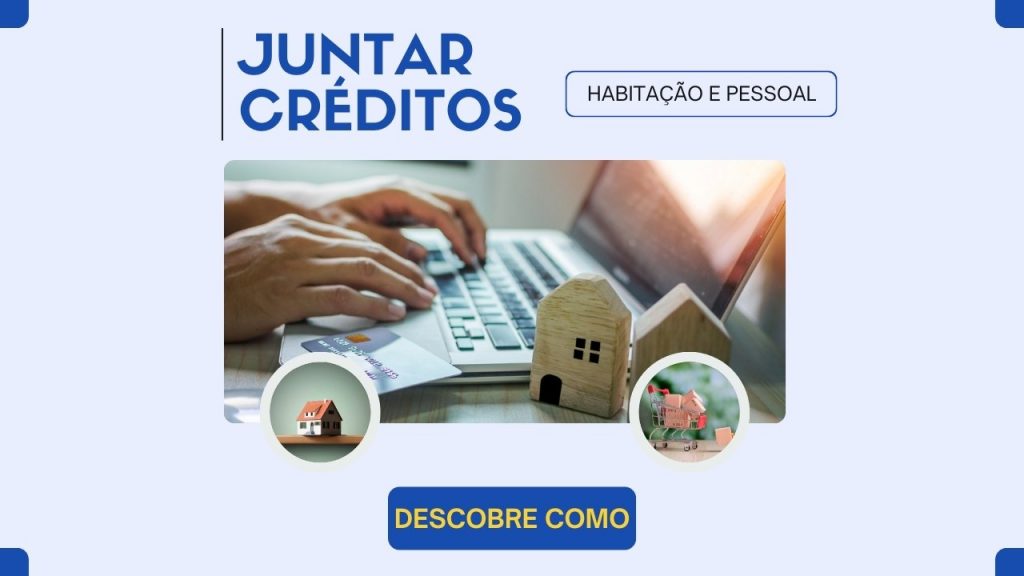 juntar crédito pessoal a crédito habitação