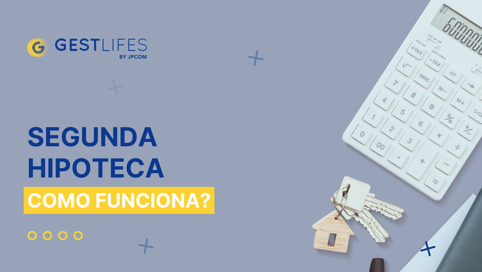 Pedir Segunda Hipoteca: Quando Vale a Pena?