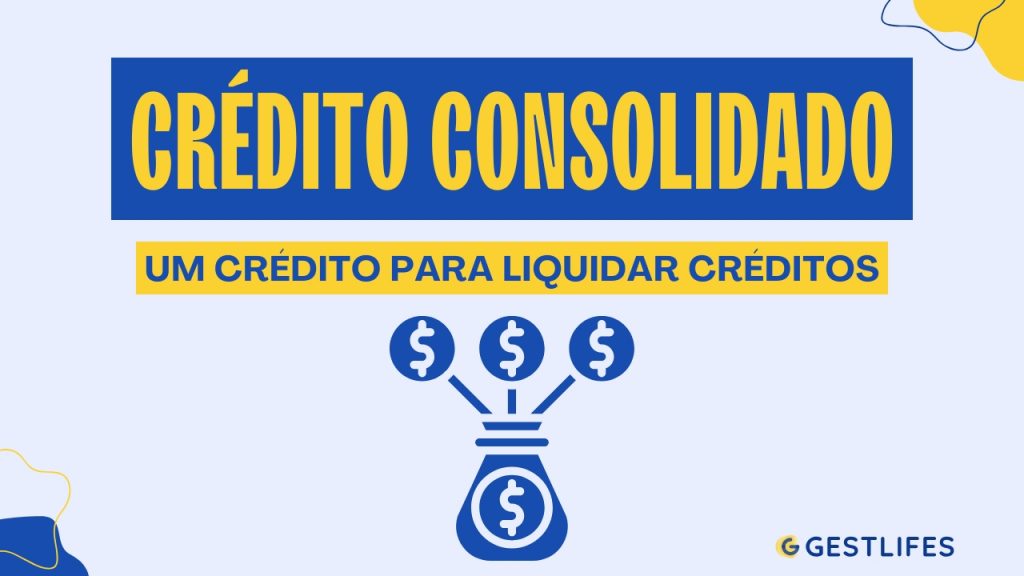como funciona do crédito consolidado